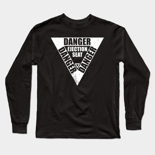 DANGER Ejection Seat (distressed) Long Sleeve T-Shirt by TCP